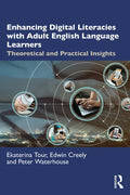 Enhancing Digital Literacies with Adult English Language Learners: Theoretical and Practical Insights - Paperback