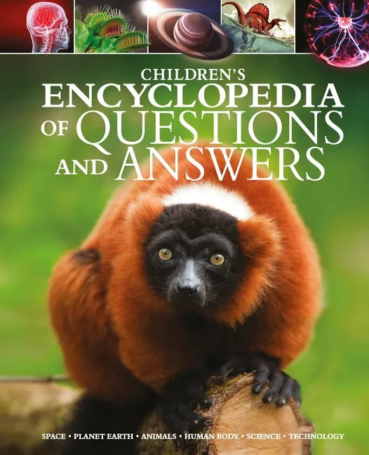 Children's Encyclopedia of Questions and Answers: Space, Planet Earth, Animals, Human Body, Science, Technology - Hardcover