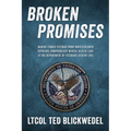 Broken Promises: Marine Combat Veteran Turns Whistleblower Exposing Compromised Mental Health Care at the Department of Veterans Affairs (VA) - Paperback