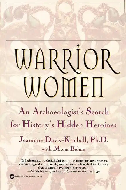 Warrior Women: An Archaeologist's Search for History's Hidden Heroines - Paperback