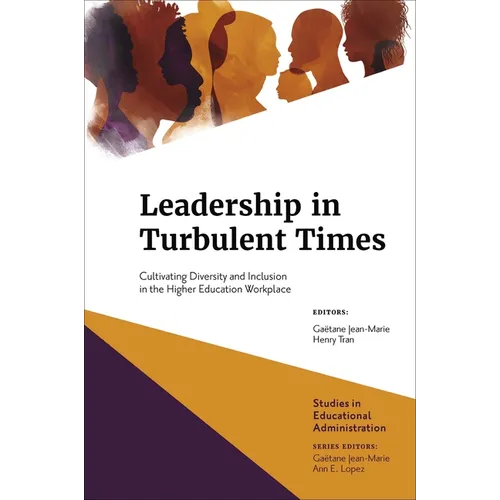 Leadership in Turbulent Times: Cultivating Diversity and Inclusion in the Higher Education Workplace - Hardcover