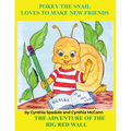 Pokey the Snail Loves to Make New Friends: The Adventure of the Big Red Wall - Paperback