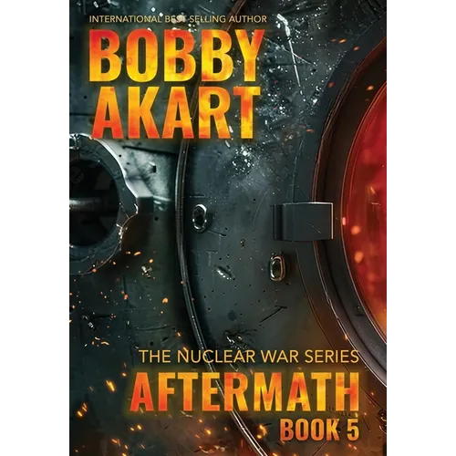 Aftermath 5: A Nuclear War Survival Thriller - Hardcover