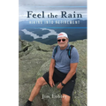 Feel the Rain: Hiking into Retirement - Paperback