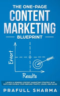 The One-Page Content Marketing Blueprint: Step by Step Guide to Launch a Winning Content Marketing Strategy in 90 Days or Less and Double Your Inbound - Hardcover