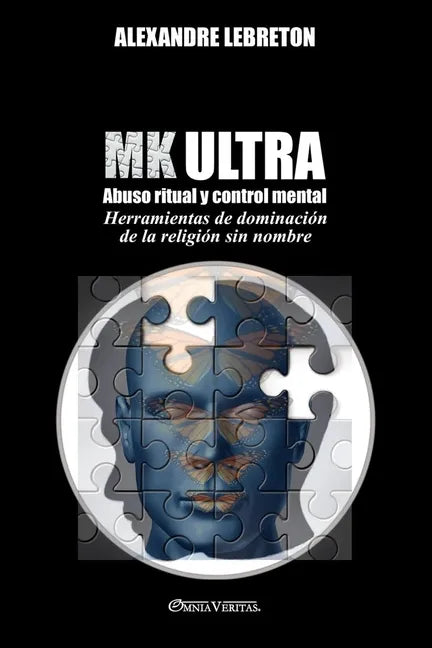 MK Ultra - Abuso ritual y control mental: Herramientas de dominación de la religión sin nombre - Paperback