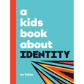 A Kids Book About Identity - Hardcover