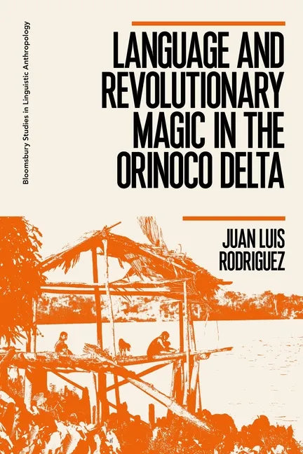 Language and Revolutionary Magic in the Orinoco Delta - Paperback