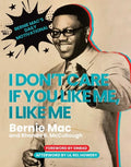 I Don't Care If You Like Me, I Like Me: Bernie Mac's Daily Motivational - Hardcover