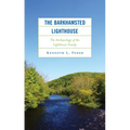 The Barkhamsted Lighthouse: The Archaeology of the Lighthouse Family - Hardcover