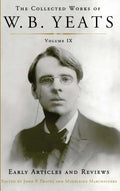 The Collected Works of W.B. Yeats Volume IX: Early Articles and Reviews: Uncollected Articles and Reviews Written Between 1886 and 1900 - Paperback