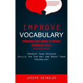 Improve Vocabulary: Pronounce Sight Words to Improve Vocabulary Skills (Improve Your Reading Skills the Fun Way and Boost Your Vocabulary) - Paperback