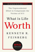 What Is Life Worth?: The Unprecedented Effort to Compensate the Victims of 9/11 - Paperback