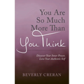 You Are So Much More Than You Think: Discover Your Inner Power, Love Your Authentic Self - Paperback