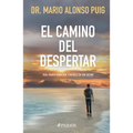 El Camino del Despertar: Toda Transformación Comienza En Uno Mismo / The Awakening Journey - Paperback