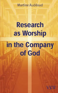 Research as Worship in the Company of God - Hardcover