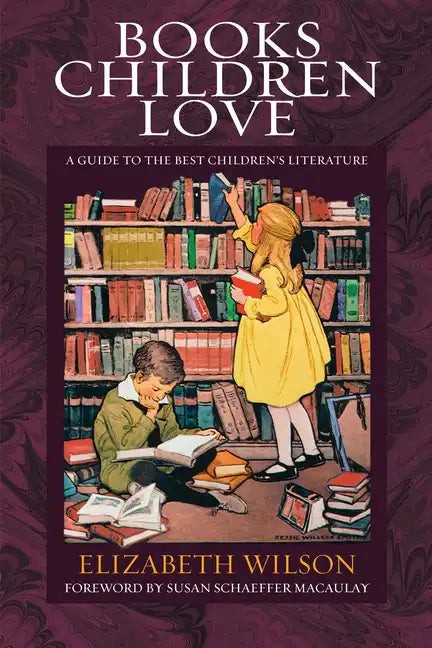 Books Children Love: A Guide to the Best Children's Literature - Paperback
