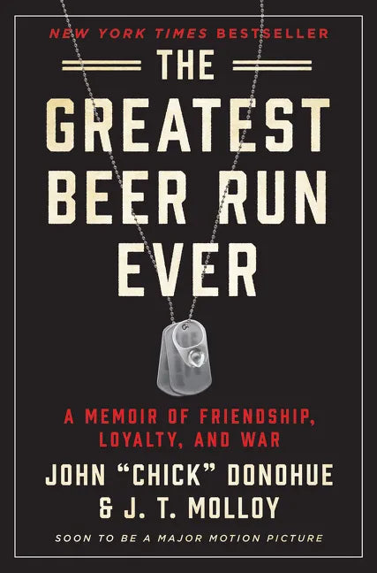 The Greatest Beer Run Ever: A Memoir of Friendship, Loyalty, and War - Hardcover