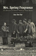Mrs. Spring Fragrance: A Collection of Chinese-American Short Stories - Paperback
