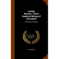 Joseph Barclay...Third Anglican Bishop of Jerusalem: A Missionary Biography - Hardcover