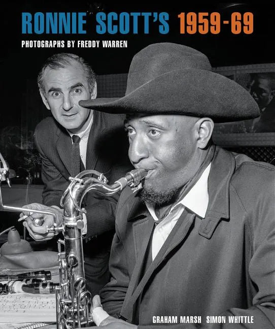Ronnie Scott's 1959-69: Photographs by Freddy Warren - Hardcover