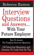 INTERVIEW QUESTIONS AND ANSWERS...WITH YOUR FUTURE EMPLOYER How To Answer The Toughest Interview Questions - Paperback