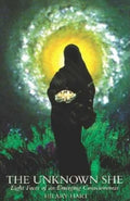 The Unknown She: Eight Faces of an Emerging Consciousness - Paperback