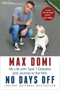 No Days Off: My Life with Type 1 Diabetes and Journey to the NHL - Paperback