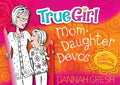 True Girl Mom-Daughter Devos: With Coloring Experience - Paperback