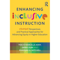 Enhancing Inclusive Instruction: Student Perspectives and Practical Approaches for Advancing Equity in Higher Education - Paperback