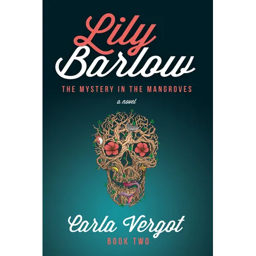 Lily Barlow Book Two: The Mystery in the Mangroves - Paperback