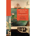 A Kiss for the Absolute: Selected Poems of Shuzo Takiguchi - Hardcover