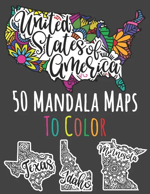 United States Of America: 50 Mandala Maps To Color: American States Colouring Book With 50 Unique Illustrations - 8.5 x 11 inches - Paperback