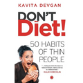 Don't Diet!: 50 Habbits of Thin People - Paperback