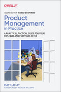 Product Management in Practice: A Practical, Tactical Guide for Your First Day and Every Day After - Paperback
