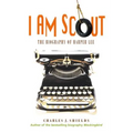 I Am Scout: The Biography of Harper Lee - Paperback