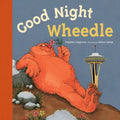 Good Night, Wheedle - Board Book