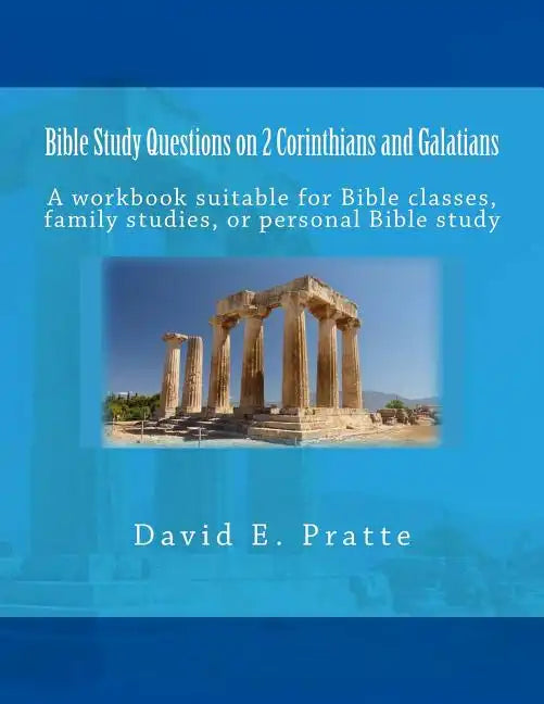 Bible Study Questions on 2 Corinthians and Galatians: A workbook suitable for Bible classes, family studies, or personal Bible study - Paperback