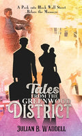 Tales From the Greenwood District: A Peek Into Black Wall Street ... Before the Tulsa Massacre - Hardcover