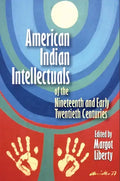 American Indian Intellectuals of the Nineteenth and Early Twentieth Centuries - Paperback