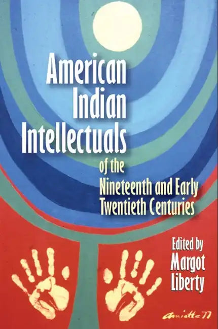 American Indian Intellectuals of the Nineteenth and Early Twentieth Centuries - Paperback