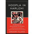 Hoopla in Harlem!: The Renaissance of African American Art and Culture - Paperback