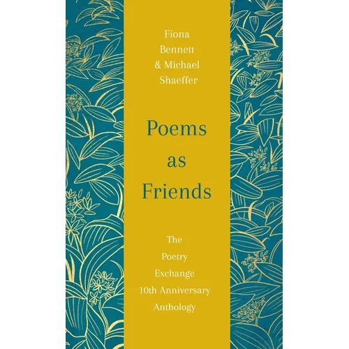 Poems as Friends: The Poetry Exchange Anthology 10th Anniversary Edition - Hardcover