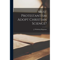 Must Protestantism Adopt Christian Science? - Paperback
