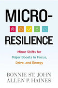 Micro-Resilience: Minor Shifts for Major Boosts in Focus, Drive, and Energy - Hardcover
