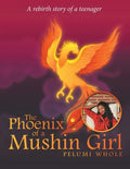 The Phoenix of a Mushin Girl: A Rebirth Story of a Teenager - Paperback