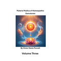 Volume Three: Materia Materia of Homeopathic Gemstones - Paperback