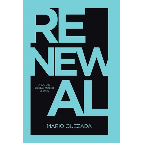 Renewal: A 100 Day Spiritual Mindset Journey - Hardcover