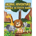 Animal Adventure Puzzle Activity Book: Children's Puzzle Activity Book For Kids - Paperback