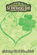 St Patricks Day Coloring Book For Adult: Cat Silhouette Shamrock An Adult Coloring Books St Patrick for Kids, Adults with Beautiful Irish Shamrock, Le - Paperback